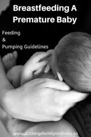Breastfeeding Premature Babies Nursing Pumping Guidelines