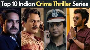 top 10 best crime thriller hindi series