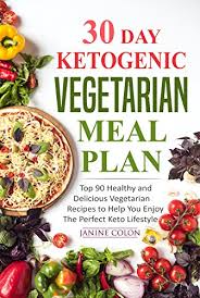 30 Day Ketogenic Vegetarian Meal Plan Top 90 Healthy And Delicious Vegetarian Recipes To Help You Enjoy The Perfect Keto Lifestyle