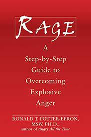 Readers will be able to assess their own specific type of rage easily while also learning useful techniques for intervening and stopping such uncontrollable eruptions. Rage A Step By Step Guide To Overcoming Explosive Anger Kindle Edition By Potter Efron Ronald T Health Fitness Dieting Kindle Ebooks Amazon Com