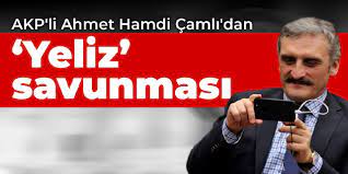 AKP'li Ahmet Hamdi Çamlı'dan 'Yeliz' savunması