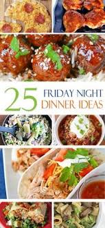 Want to be featured in similar buzzfeed posts? 25 Friday Night Dinner Ideas Night Dinner Recipes Friday Dinner Easy Family Dinners