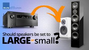 Do you want a soundbar or a home theater system? Should Speakers Be Set To Large Or Small On An Av Receiver Svs