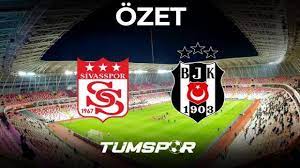 Sivasspor 2-3 Beşiktaş Maç Özeti (Goller, Asistler, Penaltılar) Süper Lig -  Tüm Spor Haber SPOR