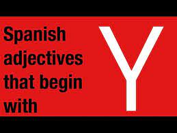 spanish adjectives that start with y