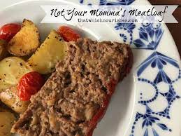 not your momma s meatloaf that which