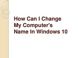 Look for 'device name' to find the name of the computer. How Can I Change My Computer S Name In Windows 10