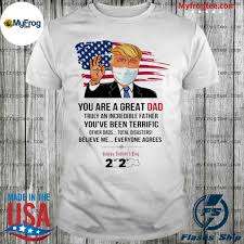 Father's day is a celebration honoring dads and celebrating fatherhood. You Are A Great Dad Donald Trump Happy Father S Day 2020 Toilet Paper Usa Flag Shirt Official March For Science Shirt