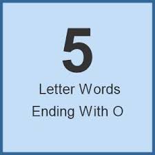 5 letter words ending with o word