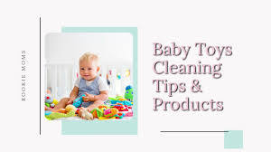 how to clean baby toys safe cleaning