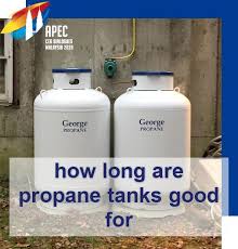 How Long Are Propane Tanks Good For