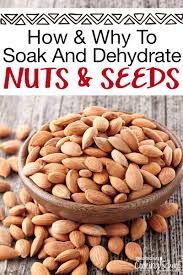 How To Soak Dehydrate Nuts And Seeds