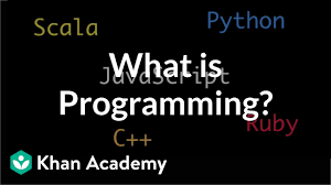 • programming is a human activity. What Is Programming Video Khan Academy