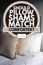 Should Pillow Shams Match Comforter
