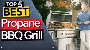 top 5 best propane bbq grill 2023