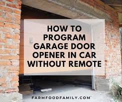 We reprogrammed the door opener and then neither remote would work. How To Program Garage Door Opener In Car Without Remote 4 Steps