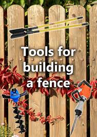 19 Essential Tools For Building A Fence