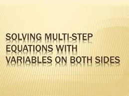 Ppt Solving Multi Step Equations With