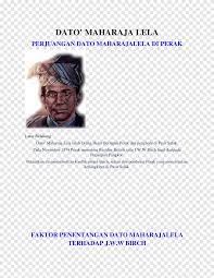 Dato maharaja lela (died on 20 january 1877) was a malay nationalist from perak. Lela Pandak Lam Jalan Dato Maharajalela Human Behavior Document Organism Maharaja Text Media Png Pngegg
