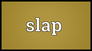 slap meaning you