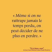 Fleuve Éditions on X: ""Même si on ne rattrape jamais le temps perdu, on peut décider de ne plus en perdre" #EtjeDanseAussi #Citation http://t.co/TgylJS60aM" / X