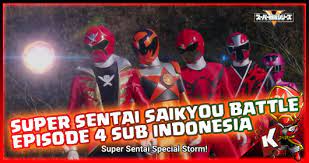 The heroes are told that any wish they desire will come true if they can win the super sentai greatest battle tournament. Super Sentai Saikyou Battle Episode 4 Subtitle Indonesia Tamat