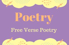 Free Verse Poetry -