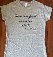 Mad tea party $ 6. Ernest Hemingway Quote T Shirt Bookish Gift For Book Lovers English Teacher Librarian Classic Literature Geek Truth Gift Men Women Hemingway Quotes Shirts Ernest Hemingway