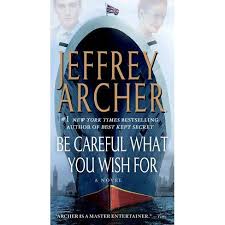 Kane and abel series enter your mobile number or email address below and we'll send you a link to download the free kindle app. Be Careful What You Wish For Clifton Chronicles By Jeffrey Archer Paperback Target