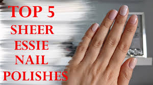 favorite sheer essie nail polishes