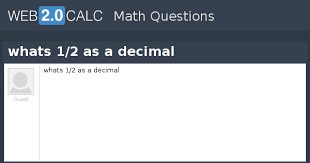 view question whats 1 2 as a decimal