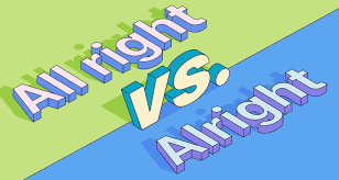 all right vs alright what s the