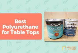 5 best polyurethanes for table tops
