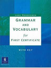 Grammar and Vocabulary For First Certificate - Luke Prodromou | PDF