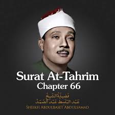 The surah that opens with admonishing the prophet frequent recitation also helps a person who is in. Surat At Tahrim Chapter 66 By Sheikh Abdulbaset Abdulsamad On Tidal