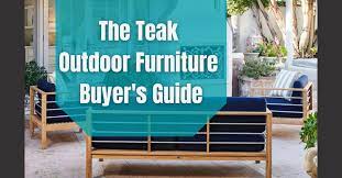 The Teak Outdoor Furniture Buyer S