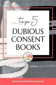 Top 5 Dubious Consent Books - Under the Covers Book Blog