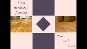 birch hardwood flooring pros and cons