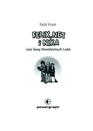 Felix,Net i Nika oraz Gang Niewidzialnych Ludzi - Flipbooki Stron 1-50 |  AnyFlip