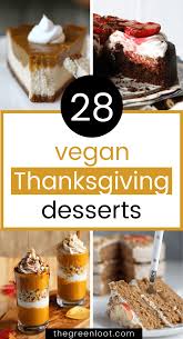 Preparing the thanksgiving meal can pose a host of challenges: 28 Vegan Thanksgiving Dessert Recipes The Family Will Love The Green Loot