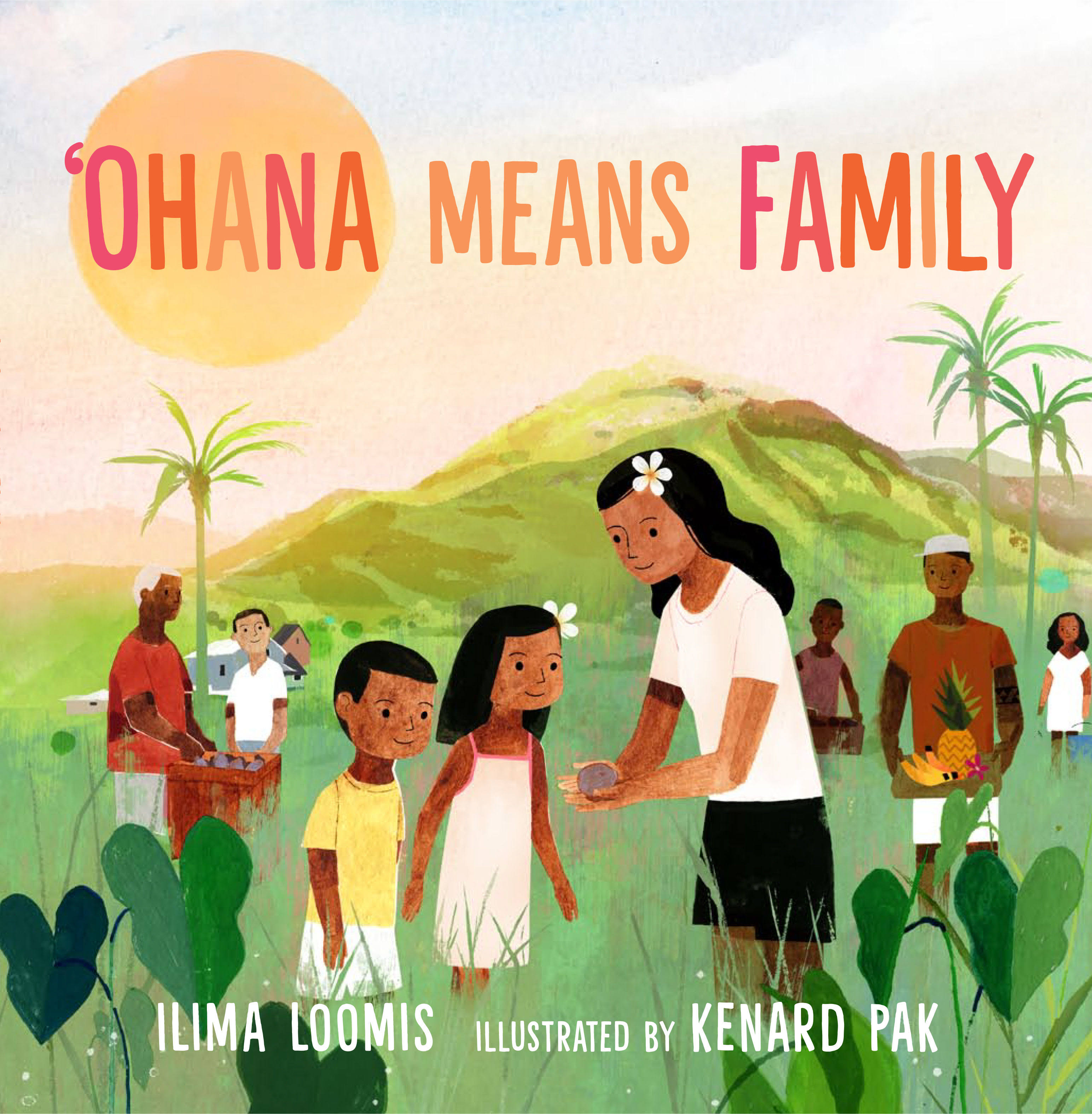 Ohana Means Family: Loomis, Ilima, Pak, Kenard: 9780823443260: Books -  Amazon