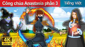Công chúa Anastasia phần 3 | Princess Anastasia Part 3 | Truyện cổ tích  việt nam - YouTube