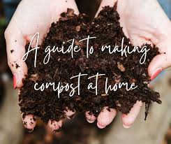 A Guide To Making Compost At Home