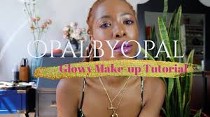 my dewy makeup look tutorial opalbyopal