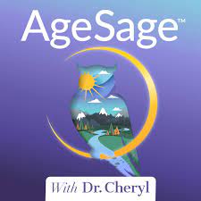 Age Sage With Dr. Cheryl | a podcast by Age Sage