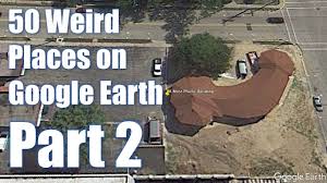 50 weird places on google earth with