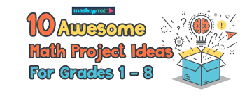 10 math project ideas for grades 1 8