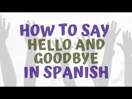 How to pronounce goodbye in spanish. Spanish 1 Youtube How To Say Hello Spanish Goodbye In Spanish