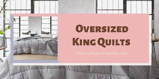 top10 oversized king quilts 128x120