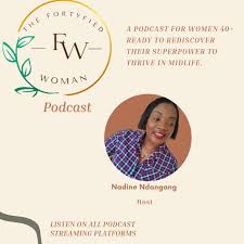 The Fortyfied Woman Podcast